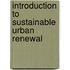 Introduction to sustainable urban renewal