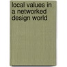 Local values in a networked design world door Onbekend