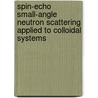 Spin-echo Small-Angle Neutron Scattering applied to colloidal systems door T. Kruglov