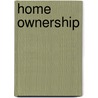 Home Ownership by P. Boelhouwer