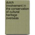 Dutch Involvement in the Conservation of Cultural Heritage Overseas
