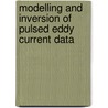 Modelling and inversion of pulsed eddy current data door S. van den Berg