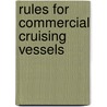 Rules for Commercial Cruising Vessels by Unknown