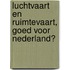 Luchtvaart en Ruimtevaart, goed voor Nederland?