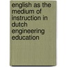 English as the medium of instruction in Dutch engineering education door A.A. Vinke