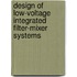 Design of low-voltage integrated filter-mixer systems
