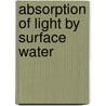 Absorption of light by surface water door J.H.M. Hakvoort