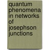 Quantum phenomena in networks of Josephson junctions by W.J. Elion