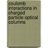 Coulomb interactions in charged particle optical columns
