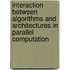Interaction between algorithms and architectures in parallel computation