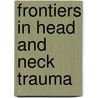 Frontiers in head and neck trauma by A. Sances