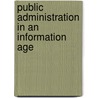 Public Administration in an Information Age by Unknown