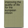 Improving the quality of life for the European citizen door Onbekend