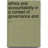 Ethics and Accountability in a Context of Governance and ... by Hondeghem, Annie