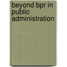 Beyond BPR in public administration door Onbekend
