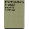 Transformations in Social Security Systems door Iias