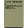 Feature interactions in Telecommunication Networks IV door Onbekend