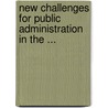 New Challenges for Public Administration in the ... door Iias