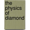 The physics of diamond door Onbekend