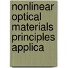Nonlinear optical materials principles applica door Onbekend