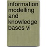 Information Modelling and Knowledge Bases VI by Unknown