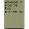 Advances in Inductive Logic Programming door Onbekend