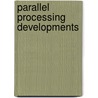 Parallel processing developments by Unknown