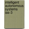 Intelligent autonomous systems ias-3 door Onbekend