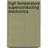 High temperature superconducting electronics by Unknown