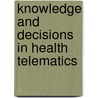 Knowledge and decisions in health telematics door Onbekend