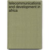 Telecommunications and development in africa door Onbekend