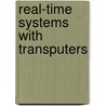 Real-time systems with transputers door Onbekend