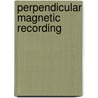 Perpendicular magnetic recording door Onbekend
