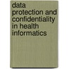 Data Protection and Confidentiality in Health Informatics door Commission of t