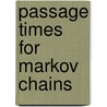 Passage times for markov chains door Syski