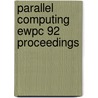 Parallel computing ewpc 92 proceedings door Onbekend
