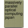 Massively parallel optical computing japan by Marvin Kalb
