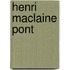 Henri maclaine pont