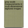 Gray-scale measurements in multi-dimensional digitized images by L.J. van Vliet
