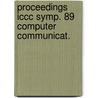 Proceedings iccc symp. 89 computer communicat. door Onbekend