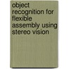 Object recognition for flexible assembly using stereo vision door J. Buurman