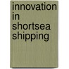 Innovation in shortsea shipping door Onbekend