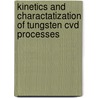 Kinetics and charactatization of tungsten CVD processes door J.A.M. Ammerlaan