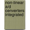 Non-linear a/d cenverters integrated by Mahmoud