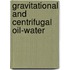 Gravitational and centrifugal oil-water