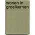 Wonen in groeikernen