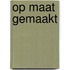 Op maat gemaakt