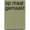 Op maat gemaakt by J.F.M. Molenbroek