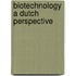 Biotechnology a dutch perspective