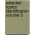 Selected topics identification volume 5